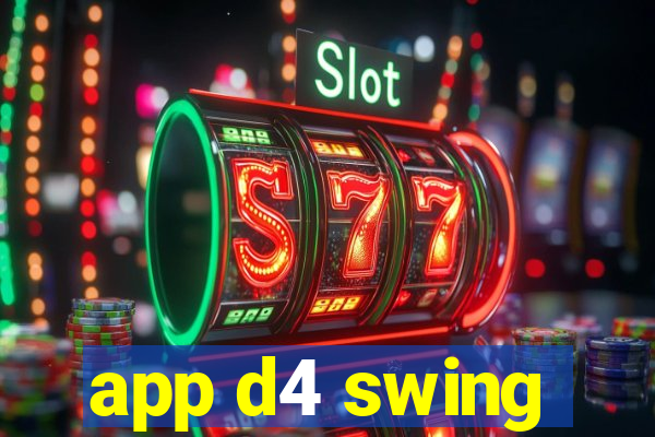 app d4 swing